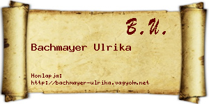 Bachmayer Ulrika névjegykártya